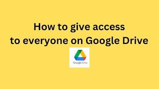 How to give access to everyone on Google Drive