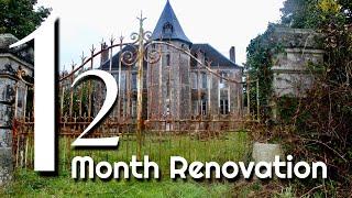 NON STOP 12 Month Renovation On This Abandoned Chateau  BEFORE & AFTER Timelapse.