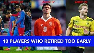 10 PLAYERS WHO RETIRED TOO EARLY
