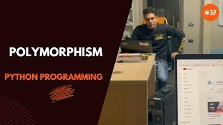 Polymorphism - Lec 37 - Python Programming