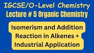 IGCSEO-Level Chemistry Isomerism and Addition reaction in Alkenes Hydrogentaion