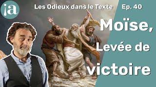 Ep. 40 Moïse levée de victoire ou comment les hébreux gagnent leur 1ere bataille militaire.