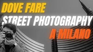 DOVE fare STREET PHOTOGRAPHY A MILANO  zona nord-est