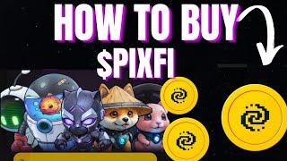 HOW TO BUY PIXFI BY PIXELVERSE