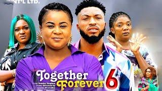 TOGETHER FOREVER SEASON 6 -  New Movie Uju Okoli - 2024 Latest Nigerian Nollywood Movie