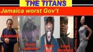 THE TITANS Jamaica Worst Government Holness led JLP Govt