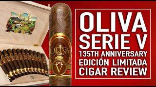 Oliva Serie V 135th Anniversary Edicion Limitada Cigar Review