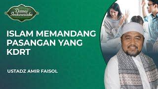 Pandangan dan Solusi KDRT dalam Islam  Ustadz Abi Amir Faisol - Damai Indonesiaku