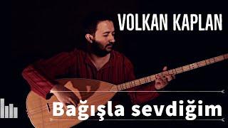 Volkan Kaplan - Bağışla Sevdiğim