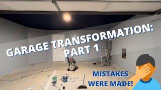 Garage Transformation Part 1 Mistakes Were Made