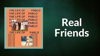 Kanye West - Real Friends  Lyrics