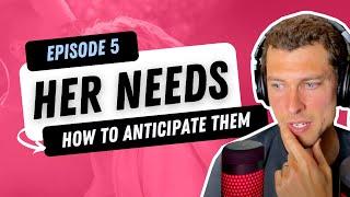 How to anticipate HER NEEDS?  How to keep your Relationship from BOREDOM Episode 5