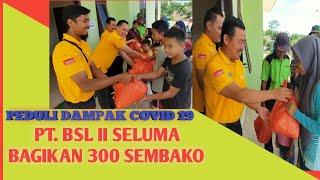 PT. BSL II Seluma Bagikan 300 Sembako