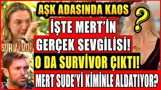 İşte Mertin Gerçek Sevgilisi O Da Survivor Çıktı Mert Sudeyi Kiminle Aldatıyor? Survivorda Aşk