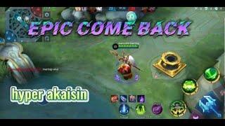 EPIC COMEBACK  HYPER AKAISIN  MOBILE LEGEND