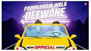 Deewane Official Video - Parry Miani Wala  Punjabi Songs 2024  Finetouch Desi Tadka