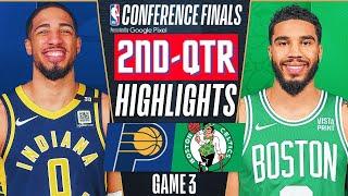 Boston Celtics vs. Indiana Pacers - Game 3 East Finals Highlights 2nd-QTR  2024 NBA Playoffs