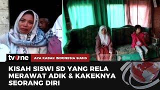 Pilu Kisah Siswi SD yang Rawat Adik dan Kakek Seorang Diri  AKIS tvOne