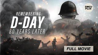 Remembering D-Day 80 Years Later 2024 FULL WAR DOCUMENTARY w SUBS  HD