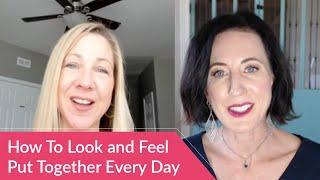 How To Look and Feel Put Together Everyday with April Grow