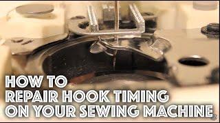 How to Fix  Repair the Hook Timing on a Sewing Machine