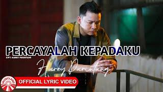 Harry Parintang - Percayalah Kepadaku Official Lyric Video HD