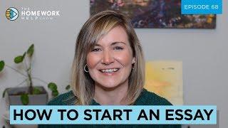 How to Start an Essay  The Homework Help Show EP 68