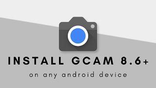 Install Newest Google Camera Gcam on Any Android Device
