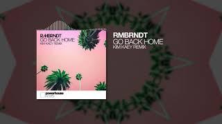 Rembrandt - Go Back Home Kim Kaey Remix