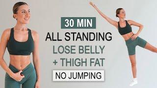 30 Min ALL STANDING CARDIO - ABS + THIGH Workout  Lose Belly + Thigh Fat  No Jumping No Repeat