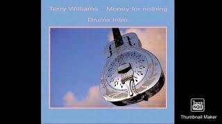 TERRY WILLIAMS - DRUMS INTRO MONEY FOR NOTHING