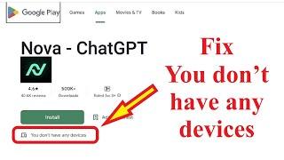 How to Fix You dont have any devices Error on Google Play Store in PC Laptop Problem Solve