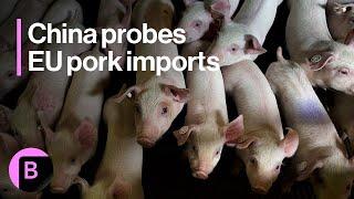 China to Probe EU Pork Imports as Trade Tensions Rise