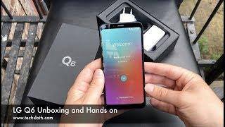 LG Q6 Unboxing and Hands on