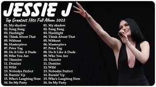 Jessie J Greatest Hits 2022 NO ADS HQ - Top 30 Best Songs of Jessie J Playlist Full Album 