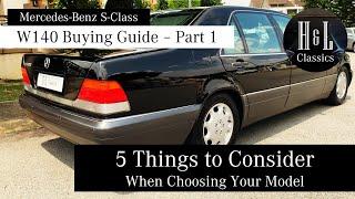 5 Things to Consider When Choosing Your W140 -- Mercedes-Benz S-Class W140 Buying Guide - Part 1