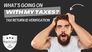 Whats Going On With My Taxes? Tax Return ID Verification