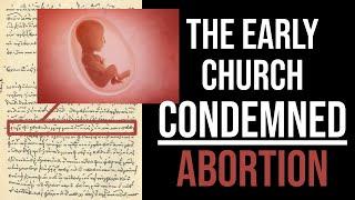 The Early Church CONDEMNED Abortion