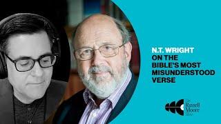 N.T Wright on the Bibles Most Misunderstood Verse