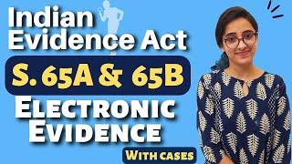 Indian Evidence Act  Electronic Evidence - Sec 65A and Sec 65B  With Cases