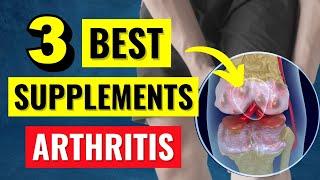 The 3 Best Arthritis Supplements that ACTUALLY Work