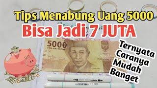 Tips Menabung 5000 Jadi 7 Juta  Menabung Uang Recehan Anti Gagal