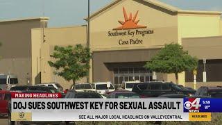 Department of Justice sues Southwest Key for sexual assault