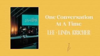 One Conversation At A Time  Lee & Linda Kricher