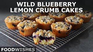 Wild Blueberry Lemon Crumb Cakes  Food Wishes