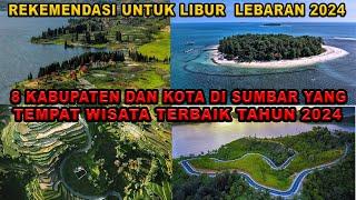 8 Kota atau Kabupaten di Sumatera Barat  Yang Punya Wisata Terbaik Di Tahun 2024 