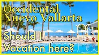 Should I vacation at Occidental Nuevo Vallarta?