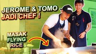 TOMO & JEROME JADI CHEF? MASAK FLYING RICE