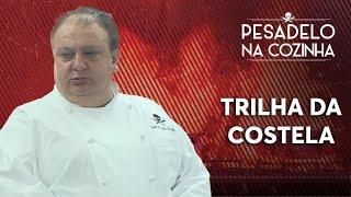 TRILHA DA COSTELA  Pesadelo na Cozinha REAPRESENTAÇÃO