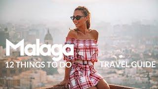 MALAGA Travel Guide  12 Things To Do in the Spanish City